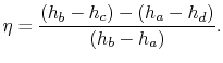 $\displaystyle \eta = \frac{(h_b - h_c) - (h_a - h_d)}{(h_b - h_a)}.$