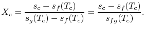 $\displaystyle X_c = \frac{s_c -s_f(T_c)}{s_g(T_c)-s_f(T_c)}=\frac{s_c-s_f(T_c)}{s_{fg}(T_c)}.$