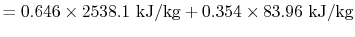 $\displaystyle =0.646 \times 2538.1\textrm{ kJ/kg} +0.354 \times 83.96\textrm{ kJ/kg}$