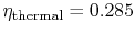 $ \eta_\textrm{thermal} =
0.285$