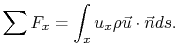 $\displaystyle \sum F_x = \int_x u_x \rho\vec{u} \cdot \vec{n} ds.$