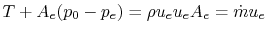 $\displaystyle T+A_e(p_0-p_e)=\rho u_e u_e A_e = \dot{m}u_e$