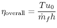 $\displaystyle \eta_{\textrm{overall}} = \frac{T u_0}{\dot{m}_f h}$