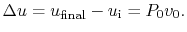 $\displaystyle \Delta u =u_{\textrm{final}} -u_{\textrm{i}} =P_0 v_0.$