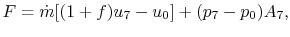 $\displaystyle F = \dot{m} [(1+ f)u_7 - u_0]+(p_7-p_0)A_7,$