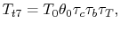 $\displaystyle T_{t7} = T_0 \theta_0 \tau_c \tau_b \tau_T,$