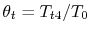 $ \theta_t =T_{t4}/T_0$