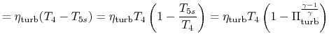 $\displaystyle = \eta_\textrm{turb}(T_4-T_{5s}) = \eta_\textrm{turb}T_4\left(1-\...
... =\eta_\textrm{turb}T_4\left(1-\Pi_\textrm{turb}^\frac{\gamma-1}{\gamma}\right)$