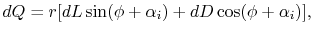 $\displaystyle dQ = r[dL\sin(\phi + \alpha_i)+ dD\cos(\phi +\alpha_i)],$