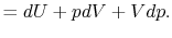 $\displaystyle = dU + pdV + Vdp.$