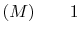 $\displaystyle (M) \qquad 1$