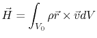 $\displaystyle \vec{H} = \int_{V_0}\rho \vec{r}\times\vec{v}dV$