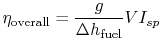 $\displaystyle \eta_\textrm{overall} = \frac{g}{\Delta h_\textrm{fuel}}V I_{sp}$