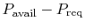 $ P_{\textrm{avail}} - P_{\textrm{req}}$