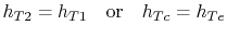 $\displaystyle h_{T2} = h_{T1} \quad \textrm{or} \quad h_{Tc} = h_{Te}$