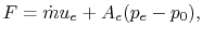 $\displaystyle F = \dot{m} u_e + A_e (p_e - p_0),$