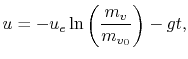 $\displaystyle u = -u_e\ln\left(\frac{m_v}{m_{v_0}}\right) - gt,$