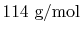 $ 114\textrm{ g/mol}$