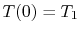 $ T(0) = T_1$