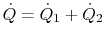 $ \dot{Q} = \dot{Q}_1 +
\dot{Q}_2$