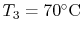 $ T_3 = 70^\circ\textrm{C}$