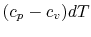 $\displaystyle (c_p - c_v)dT$