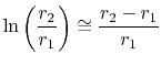 $\displaystyle \ln\left(\frac{r_2}{r_1}\right) \cong \frac{r_2- r_1}{r_1}$