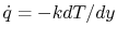 $ \dot{q}
=-kdT / dy$