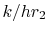 $ k/hr_2$