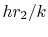$ hr_2/k$
