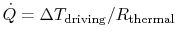 $ \dot{Q}=
\Delta T_\textrm{driving}/R_\textrm{thermal}$