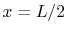 $ x = L/2$