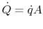 $ \dot{Q} = \dot{q}A$