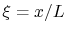 $ \xi = x / L$