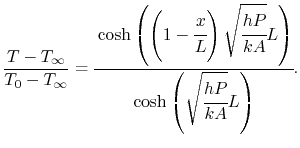 $\displaystyle \frac{T-T_\infty}{T_0-T_\infty} = \cfrac{\cosh\left(\left(1-\cfra...
...ight)\sqrt{\cfrac{hP}{kA}}L\right)} {\cosh\left(\sqrt{\cfrac{hP}{kA}}L\right)}.$