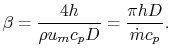 $\displaystyle \beta = \frac{4h}{\rho u_m c_p D} = \frac{\pi h D}{\dot{m}c_p}.$