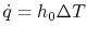 $ \dot{q} = h_0 \Delta T$