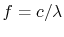 $ f = c/\lambda$