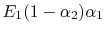 $ E_1(1-\alpha_2)\alpha_1$