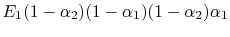 $ E_1(1-\alpha_2)(1-\alpha_1)(1-\alpha_2)\alpha_1$