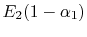 $ E_2 (1 -\alpha_1)$