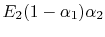 $ E_2 (1
-\alpha_1)\alpha_2$