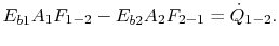 $\displaystyle E_{b1} A_1 F_{1-2} - E_{b2} A_2 F_{2-1} = \dot{Q}_{1-2}.$