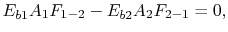 $\displaystyle E_{b1} A_1 F_{1-2} - E_{b2} A_2 F_{2-1} = 0,$