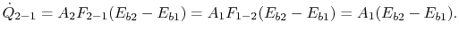 $\displaystyle \dot{Q}_{2-1} = A_2 F_{2-1}(E_{b2} - E_{b1})= A_1 F_{1-2} (E_{b2} - E_{b1})
= A_1 (E_{b2} - E_{b1}).$