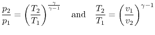 $\displaystyle \frac{p_2}{p_1} = \left(\frac{T_2}{T_1}\right)^{\frac{\gamma}{\ga...
...uad \textrm{and} \quad \frac{T_2}{T_1} =\left(\frac{v_1}{v_2}\right)^{\gamma-1}$