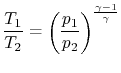 $\displaystyle \frac{T_1}{T_2} =\left(\frac{p_1}{p_2}\right)^{\frac{\gamma-1}{\gamma}}$