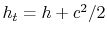 $ h_t = h + c^2/2$