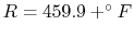 $ R = 459.9 + ^\circ F$