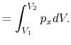 $\displaystyle = \int_{V_1}^{V_2}p_x dV.$